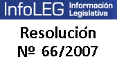 Resolución Nro 66 (año 2007) 